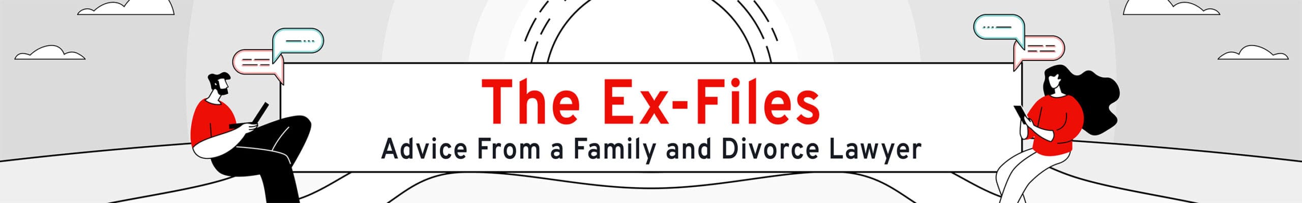 The Ex-Files Advice From a Family and Divorce Lawyer